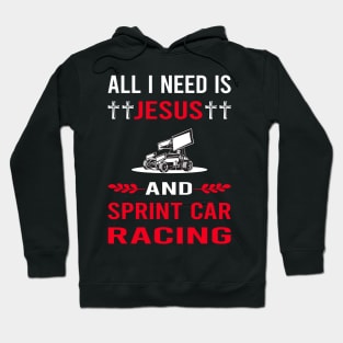 I Need Jesus And Sprint Car Cars Racing Hoodie